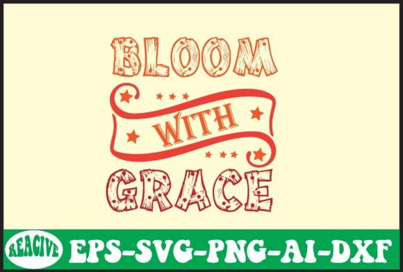Bloom with Grace Svg