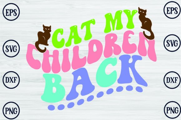 Cat My Children Back