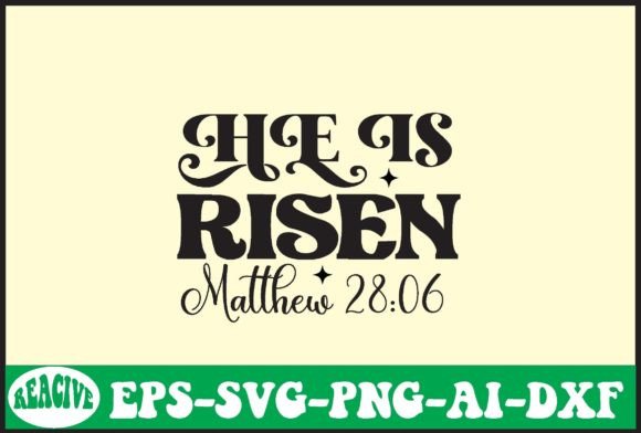 He is Risen Matthew 28:06 Svg