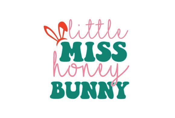 Little Miss Honey Bunny Svg Design