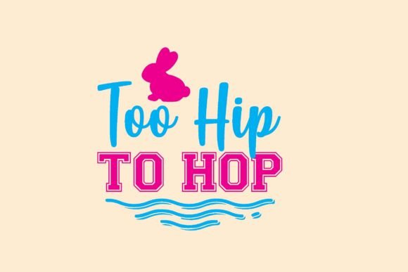 Too Hip to Hop Svg Design